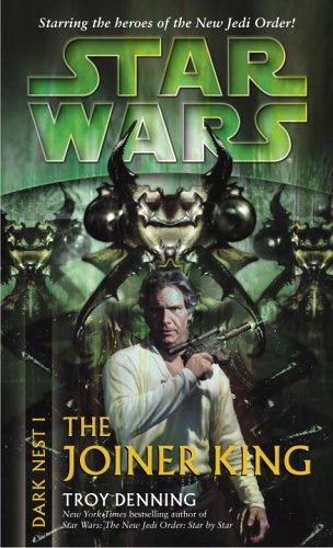 Troy Denning: The Joiner King (Star Wars: Dark Nest, Book 1) (Paperback, 2005, Del Rey)