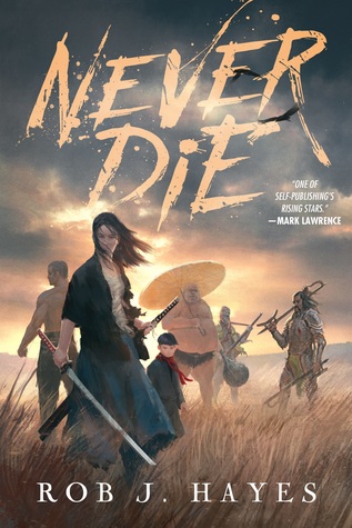 Rob J. Hayes: Never Die (2019, Hayes, Rob J)