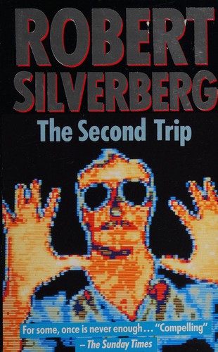 Robert Silverberg: The Second Trip (Paperback, 1991, Orion Publishing Co)
