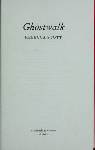 Rebecca Stott: Ghostwalk (2007, Weidenfeld & Nicolson)