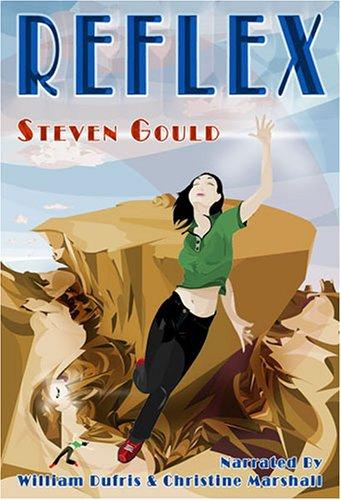 Steven Gould: Reflex (AudiobookFormat, 2005, Paperback Digital)