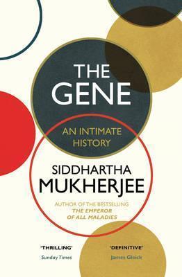 Siddhartha Mukherjee: The Gene (Hardcover, 2016, The Bodley Head)