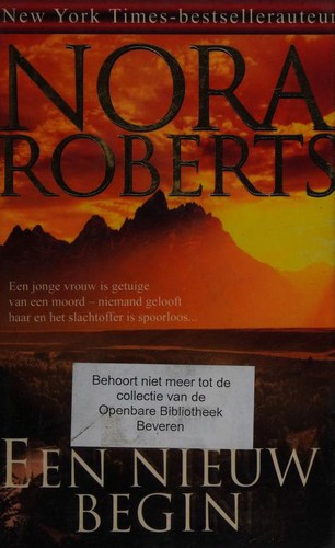 Nora Roberts: Een nieuw begin (Dutch language, 2007, Boekerij)