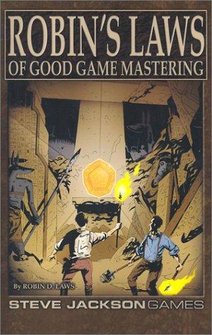 Robin D. Laws: Robin's Laws of Good Game Mastering (Paperback, 2002, Steve Jackson Games)