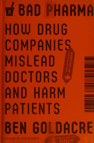 Bad pharma (2013, Faber and Faber)
