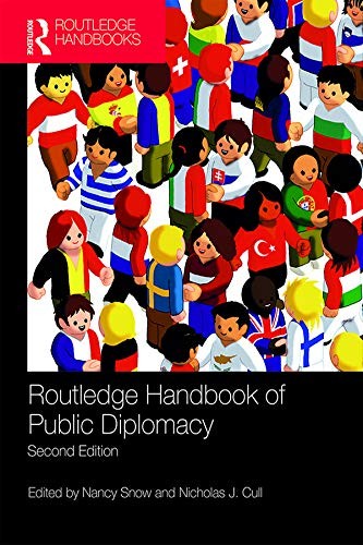 Nancy Snow, Nicholas J. Cull: Routledge Handbook of Public Diplomacy (2020, Taylor & Francis Group, Routledge)