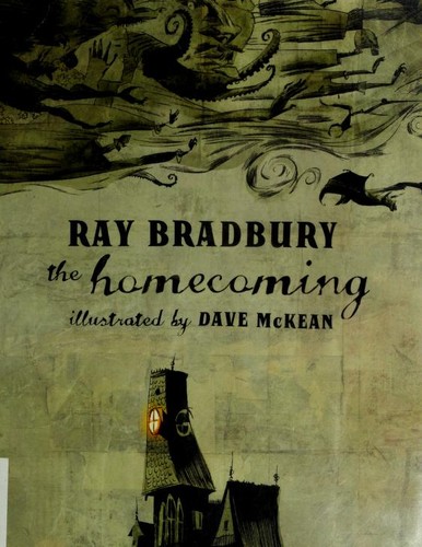 Ray Bradbury: The Homecoming (Wonderfully Illustrated Short Pieces) (Hardcover, 2006, Collins Design)