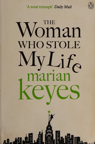 Marian Keyes: The woman who stole my life (2015)