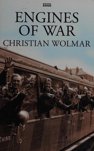 Christian Wolmar: Engines of war (2013, ISIS Large Print)