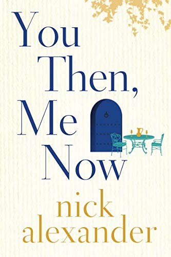 Nick Alexander: You Then, Me Now (Paperback, 2019, Lake Union Publishing)