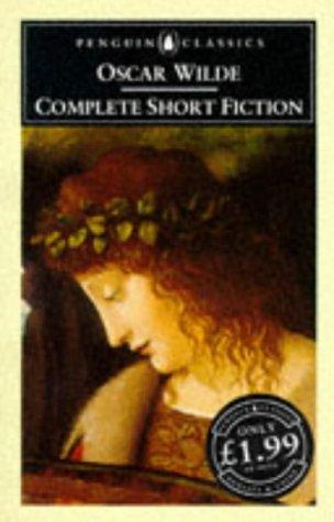 Oscar Wilde: Complete short fiction (1994, Penguin Books)