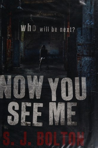 S. J. Bolton: Now you see me (2011, Bantam Press)