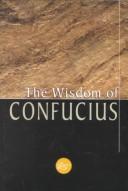 Confucius: The wisdom of Confucius (2001, Citadel Press)