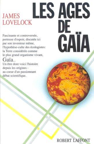 James Lovelock: Les âges de Gaïa (Paperback, French language, 1990, Robert Laffont)