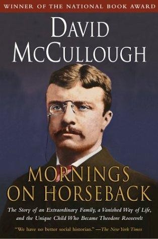 David McCullough: Mornings on horseback (1981, Simon and Schuster)