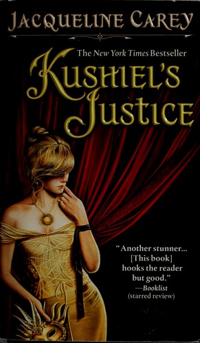 Jacqueline Carey: Kushiel's Justice (Paperback, 2008, Grand Central Publishing)
