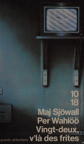 Maj Sjöwall: Vingt-deux v'là des frites (French language, 1986, Union Générale d'Éditions)
