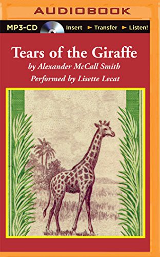 Alexander McCall Smith, Lisette Lecat: Tears of the Giraffe (AudiobookFormat, 2015, Recorded Books on Brilliance Audio)