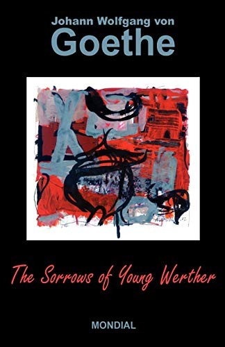 Johann Wolfgang von Goethe, Nathen Haskell Dole, R. D. Boylan: The Sorrows of Young Werther (Paperback, 2006, Mondial)