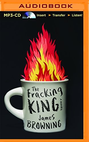 James Browning: Fracking King, The (AudiobookFormat, 2014, Brilliance Audio)