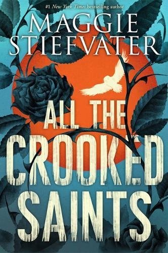 Maggie Stiefvater: All the Crooked Saints (2017, Scholastic)