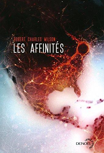 Robert Charles Wilson: Les affinités (French language, 2016)