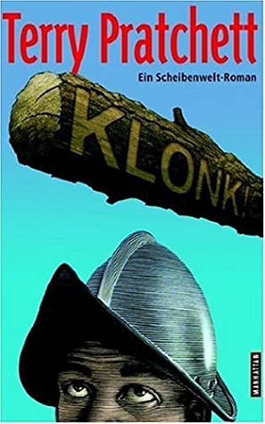 Terry Pratchett: Klonk! (German language, 2006, Goldmann)