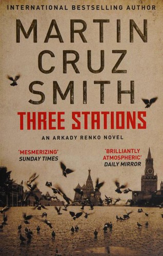 Martin Cruz Smith: Three Stations (Paperback, 2011, Pan Books, Brand: Pan Books)