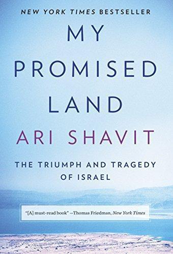 Ari Shavit: My Promised Land: The Triumph and Tragedy of Israel (2013)