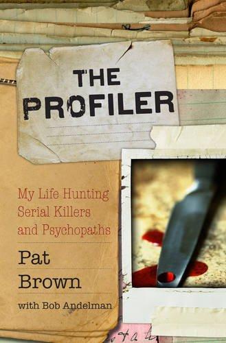 Pat Brown, Bob Andelman: The Profiler (Hardcover, 2010, Voice)