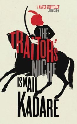 Ismail Kadare: The Traitor's Niche