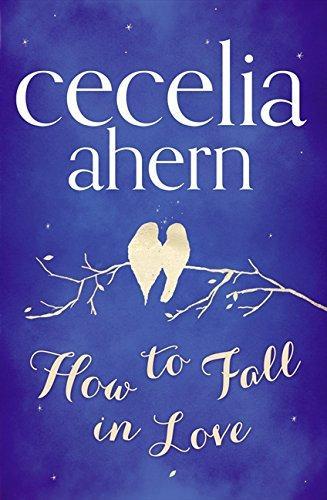 Cecelia Ahern: How to Fall in Love (2013)