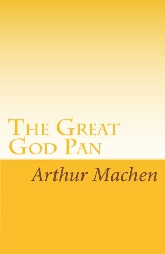Arthur Machen: The Great God Pan (Paperback, 2010, Quill Pen Classics)