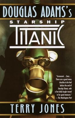 Terry Jones: Douglas Adamss Starship Titanic A Novel (1998, Ballantine Books)