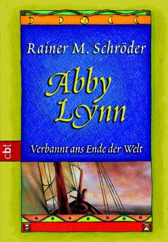 Rainer Maria Schröder: Abby Lynn. Verbannt ans Ende der Welt. (Paperback, German language, 2002, Bertelsmann, München)