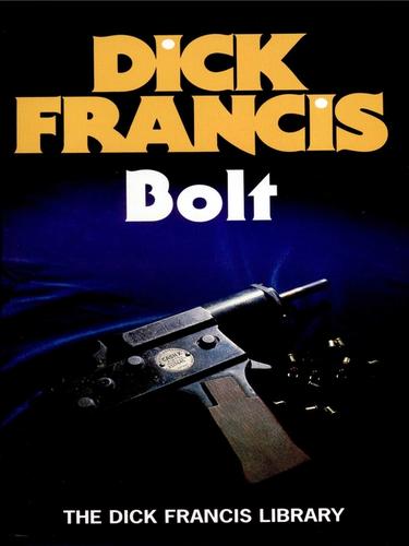 Dick Francis: Bolt (EBook, 2009, Penguin Group UK)