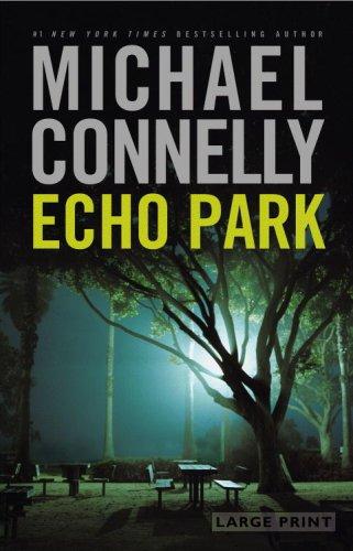 Michael Connelly: Echo Park (Harry Bosch) (Hardcover, 2006, Little, Brown and Company)