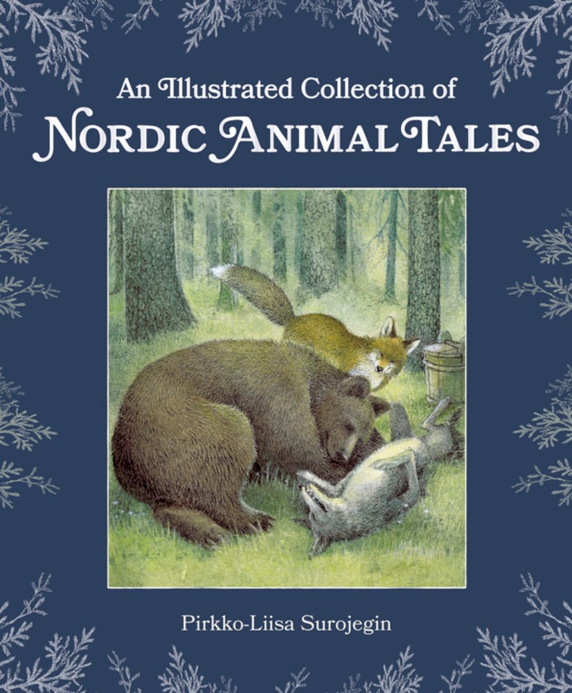 Pirkko-Liisa Surojegin, Pirkko-Liisa Surojegin; Jill Timbers, Jill Timbers: Illustrated Collection of Nordic Animal Tales (Hardcover, 2022, Floris Books)