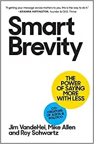 Mike Allen, Jim VandeHei, Roy Schwartz: Smart Brevity (Hardcover, 2022, Workman Publishing Company)