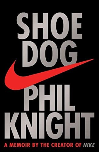 Phil Knight: Shoe Dog (Paperback, 2016, Simon & Schuster Ltd, Harper Collins Export Editions)