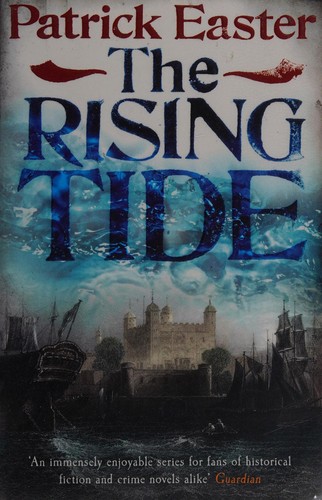 Patrick Easter: The rising tide (2013, Quercus)