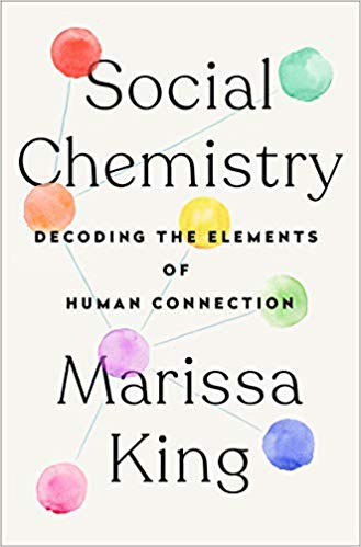 Marissa King: Social Chemistry (2020, Penguin Publishing Group, Dutton)