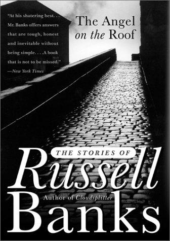 Russell Banks: The Angel on the Roof (Paperback, 2001, Harper Perennial, Perennial)