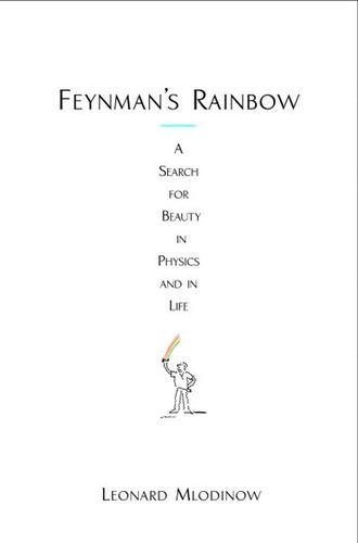 Leonard Mlodinow: Feynman's Rainbow (EBook, 2003, Grand Central Publishing)