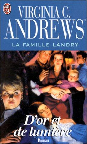 V. C. Andrews: La Famille Landry 3. D'or et de lumière (Paperback, French language, 1999, J'ai lu)