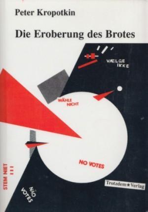 Peter Kropotkin: Die Eroberung des Brotes (German language, 1989)