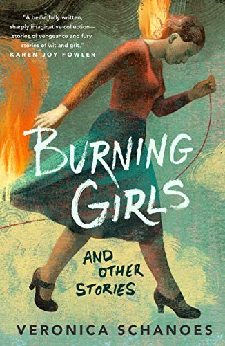 Veronica Schanoes: Burning Girls and Other Stories (Hardcover, 2021, Tor.com)