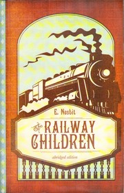 Edith Nesbit: The railway children (2008, JourneyForth)