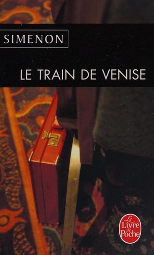 Georges Simenon: Le train de Venise (French language, 2011, Presses de la Cité)