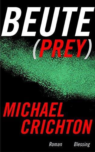 Michael Crichton, Michael Crichton: Beute (Hardcover, German language, 2002, Blessing Karl Verlag)